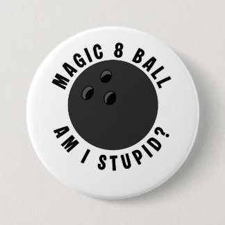 Magic 8 Ball Am I Stupid? Ironic Bowling Ball 缶バッジ