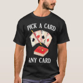 Magic Pick A Card Any Card Magician Tricks Ill Tシャツ (正面)
