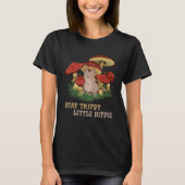 Magic Psilocybin Mushrooms Cat Stay Trippy Little  Tシャツ (正面)