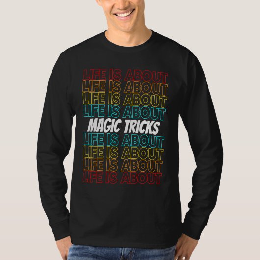 Magic Tricks Hobby Life is About Magic Tricks Tシャツ (正面)