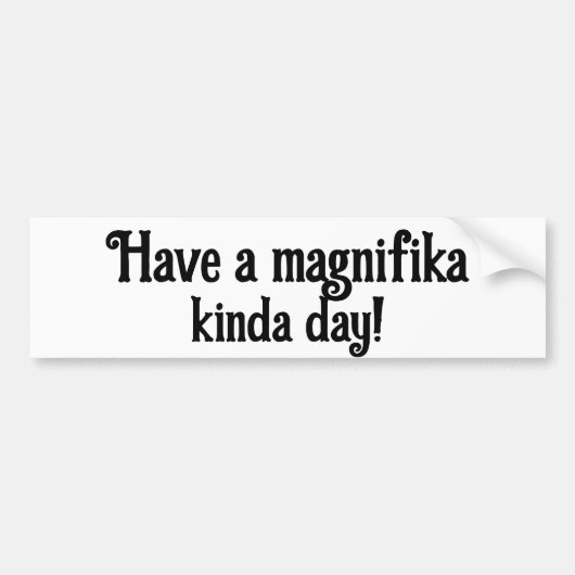 Magnifika Day Bumper Sticker  バンパーステッカー (正面)