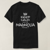 Magnolia Keep Calm Personalized Name Sarcastic Fri Tシャツ (デザイン正面)