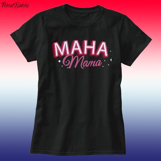 MAHA Mamaアメリカを元気に作るアメリカ作り🇺🇸 Tシャツ
