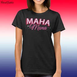 MAHA Mamaアメリカを元気に作るアメリカ作り🇺🇸 Tシャツ