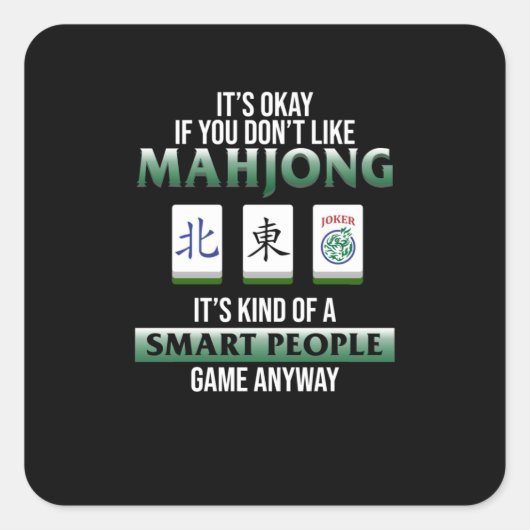 Mahjong Is A Smart People Game Mahjong Player スクエアシール (正面)