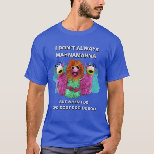 Mahnamahna Stuck in your head Muppets song design  Tシャツ (正面)