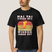 Mai tai goes in wisdom comes out tシャツ (正面)