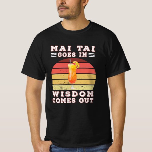 Mai tai goes in wisdom comes out tシャツ (正面)