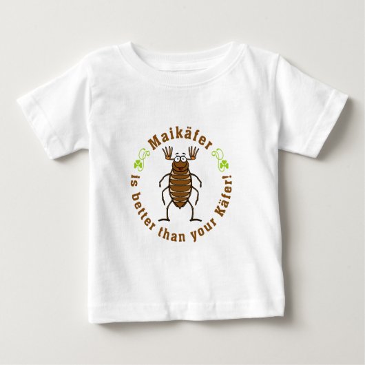 Maikäfer is better than your käfer ベビーTシャツ (正面)