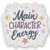 Main Character Energy | Empowering Aesthetic Glow  シール (正面)