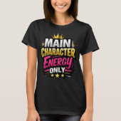 Main Character Energy Only Tシャツ (正面)