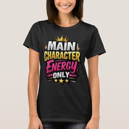 Main Character Energy Only Tシャツ (正面)
