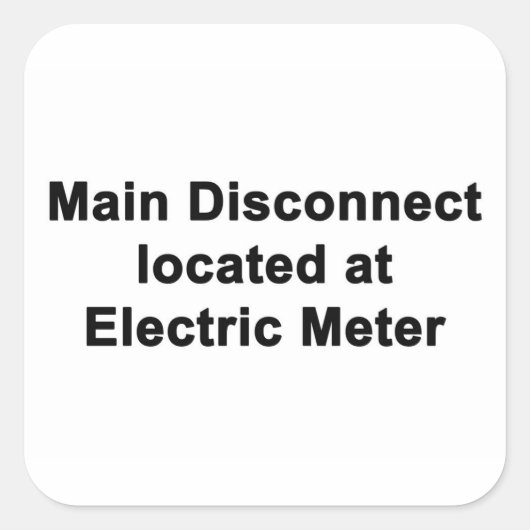 Main Disconnect at Electric Meter, Six Stickers  スクエアシール (正面)