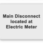 Main Disconnect Located at Electric Meter, Sticker シール (正面)