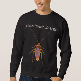 Main Roach Energy Sweatshirt | The Unhinged Closet スウェットシャツ