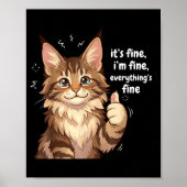 Maine Coon Cat Meme It's Fine I'm Fine Everything' ポスター (正面)