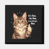Maine Coon Cat Meme It's Fine I'm Fine Everything' マグネット (正面)