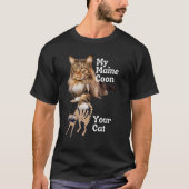 Maine Coon vs Your Cat Maine Coon 1 Tシャツ (正面)