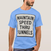 Maintain Speed Through Tunnel Tシャツ (正面)