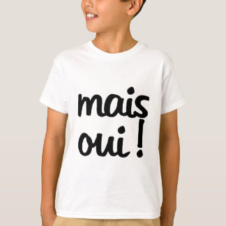 Mais Oui!  フランスのな表現 Tシャツ