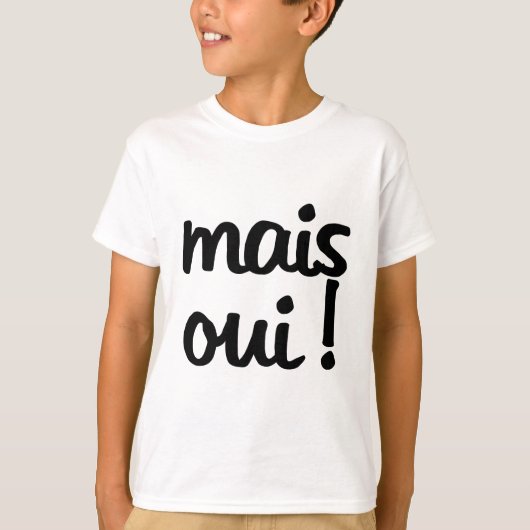 Mais Oui!  フランスのな表現 Tシャツ (正面)
