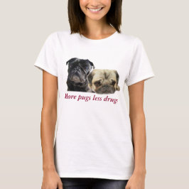 Mais pugs menos drogas - 2 pugs tシャツ