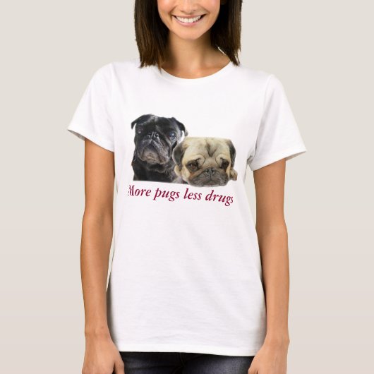Mais pugs menos drogas - 2 pugs tシャツ (正面)