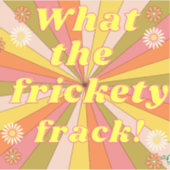 MaJk Turtle's "What the frickty frack" シール (正面)