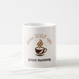 Make 2025 Epic Good Morning コーヒーマグカップ
