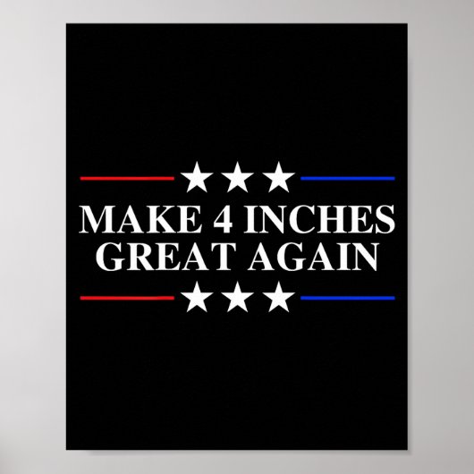 Make 4 Inches Great Again, American Litical Quote  ポスター (正面)