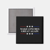 Make 4 Inches Great Again, American Litical Quote  マグネット (正面/裏面)