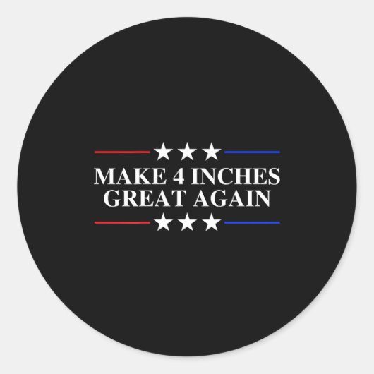 Make 4 Inches Great Again, American Litical Quote  ラウンドシール (正面)