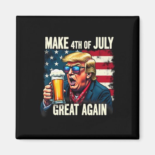 Make 4th Of July Great Again Trump Beer Drinking マグネット (正面)