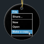 Make a Copy Computer Science セラミックオーナメント<br><div class="desc">Make a Copy Computer Science</div>