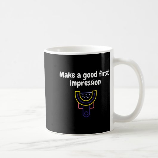 Make A Good First Impression Dental Funny コーヒーマグカップ (右)