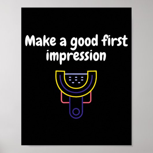 Make A Good First Impression Dental Funny  ポスター (正面)