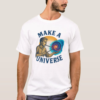 Make A Universe Cosmic Maker T-Shirt Tシャツ
