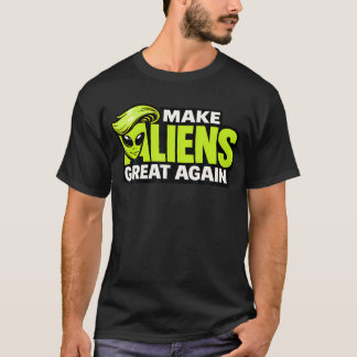 Make Aliens Great Again Funny Tシャツ