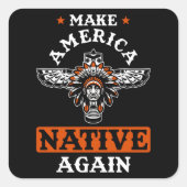 Make America先住民 スクエアシール (正面)