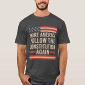 MAKE AMERICA FOLLOW THE CONSTITUTION AGAIN Tシャツ (正面)