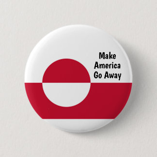 Make America Go Away - Greenland flag  缶バッジ