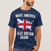 Make America Great Britain Again  Funny Gift Tシャツ (正面)
