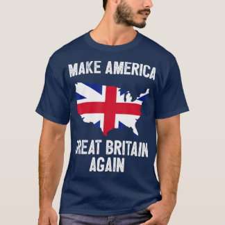 Make America Great Britain Again  Funny Gift Tシャツ