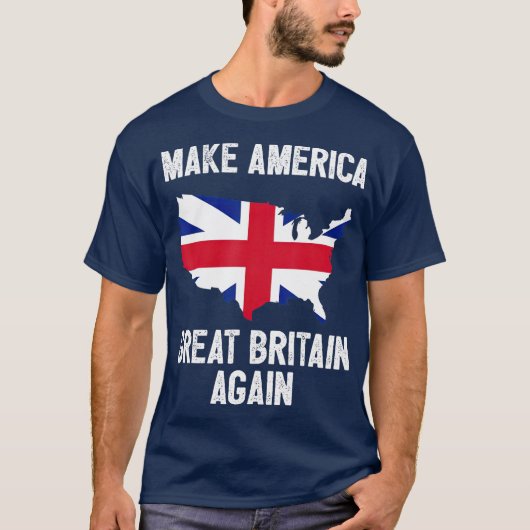 Make America Great Britain Again  Funny Gift Tシャツ (正面)