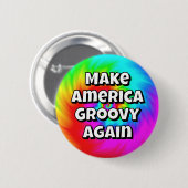Make America Groovy Again (change the words) 缶バッジ (正面&裏面)