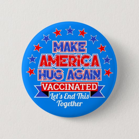 MAKE AMERICA HUG I VACCINATEDボタ得ン 缶バッジ (正面)