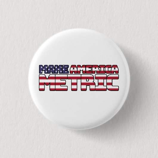 Make America Metric - Us Flag Metric System Scienc 缶バッジ (正面)