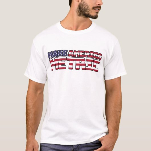Make America Metric - Us Flag Metric System Scienc Tシャツ (正面)