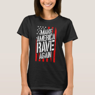 Make America Rave AgainテクノフェスティバルEdm Dj Usa Tシャツ