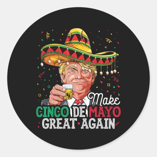 Make Cinco De Mayo 素晴らし Again T Shirt Trump Sombr ラウンドシール (正面)